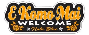 E Komo Mai Decal
