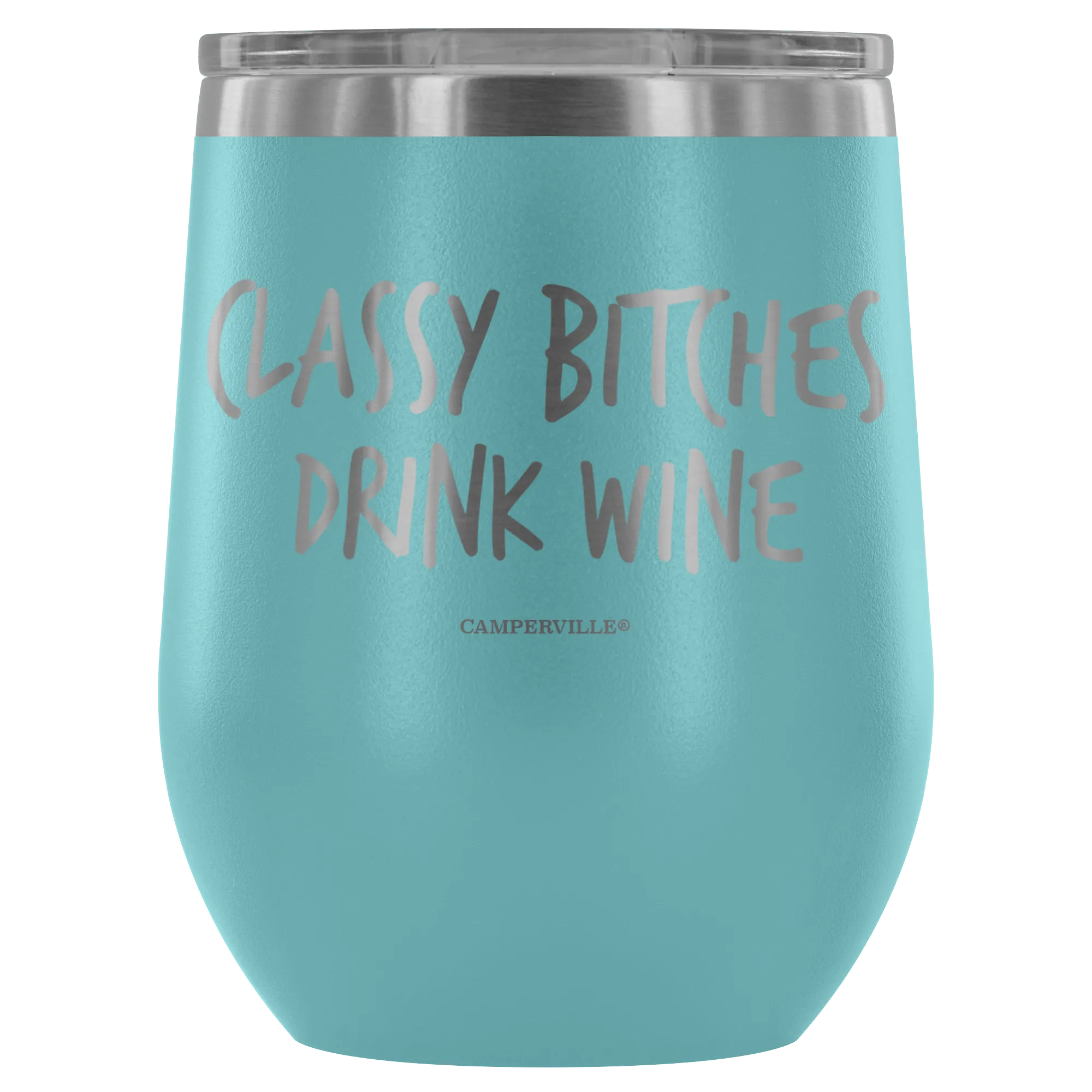"Classy Bitches Drink Wine" - Stemless Wine Cup