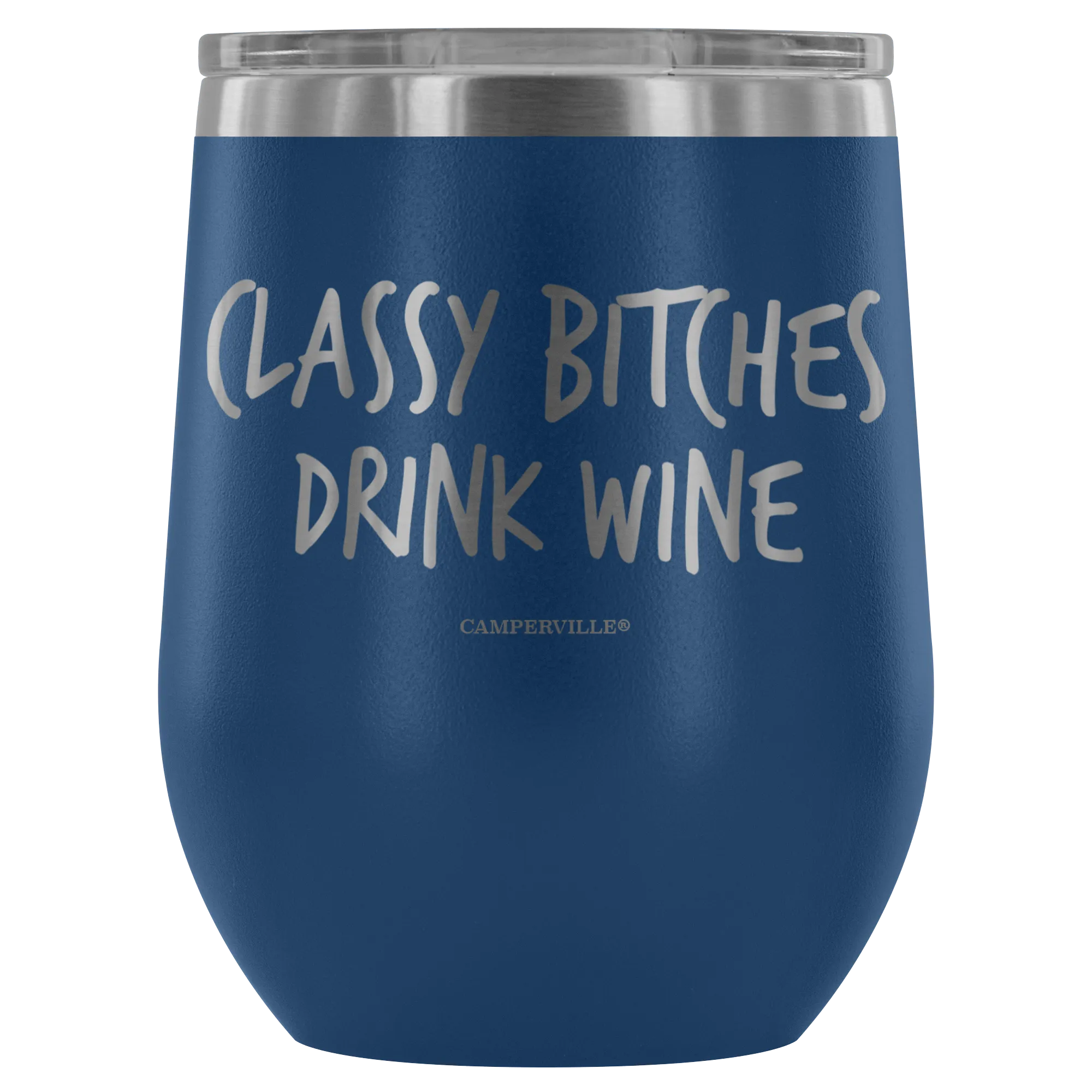 "Classy Bitches Drink Wine" - Stemless Wine Cup