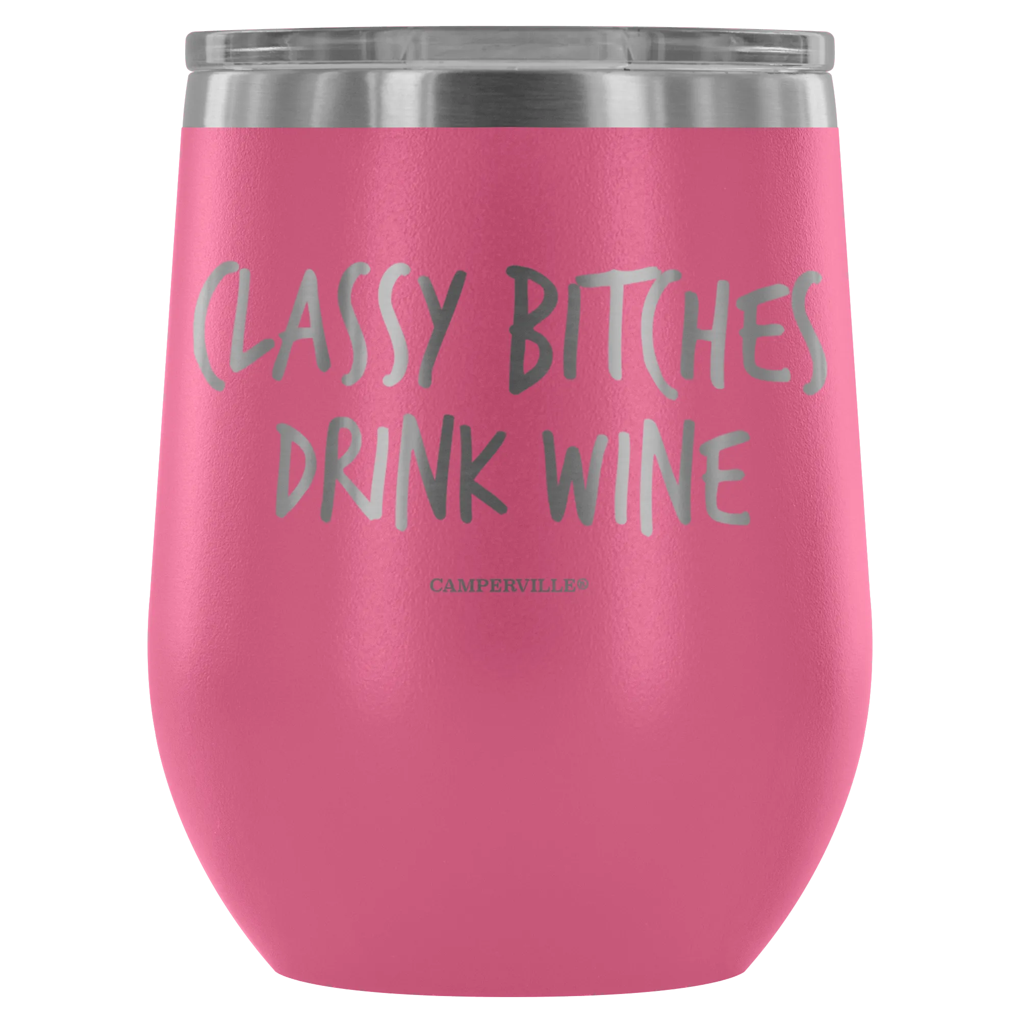 "Classy Bitches Drink Wine" - Stemless Wine Cup