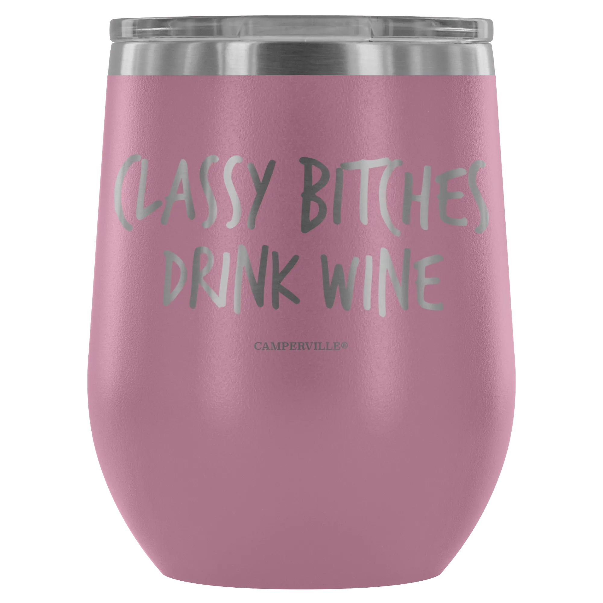 "Classy Bitches Drink Wine" - Stemless Wine Cup