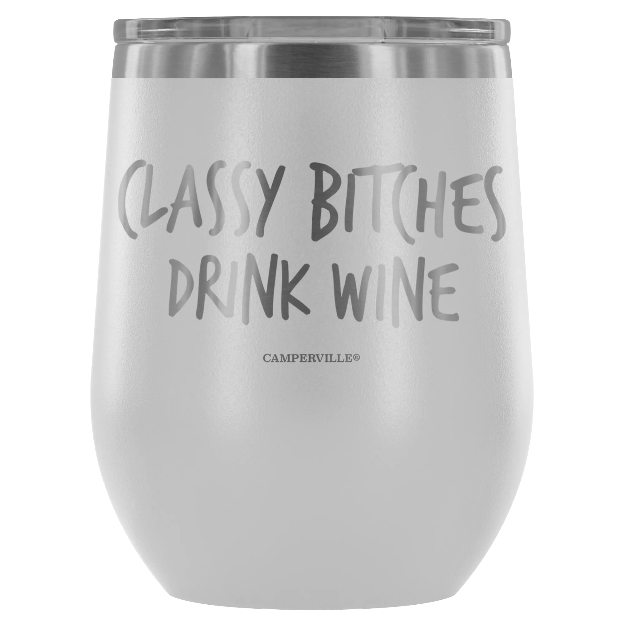 "Classy Bitches Drink Wine" - Stemless Wine Cup