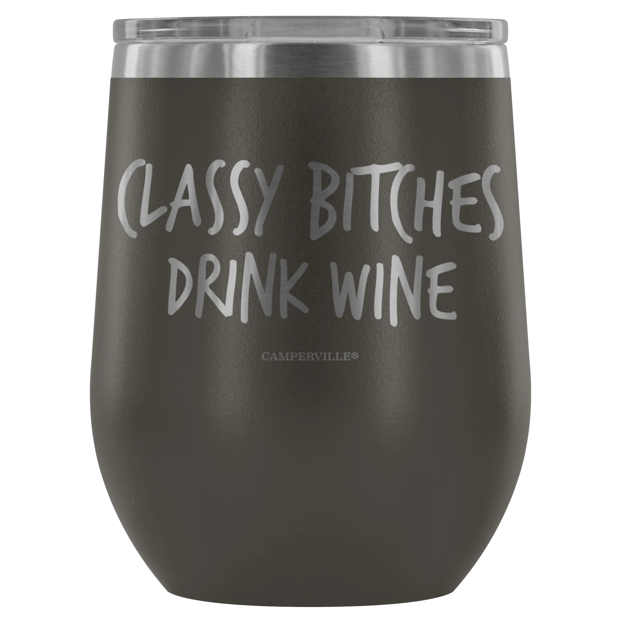 "Classy Bitches Drink Wine" - Stemless Wine Cup