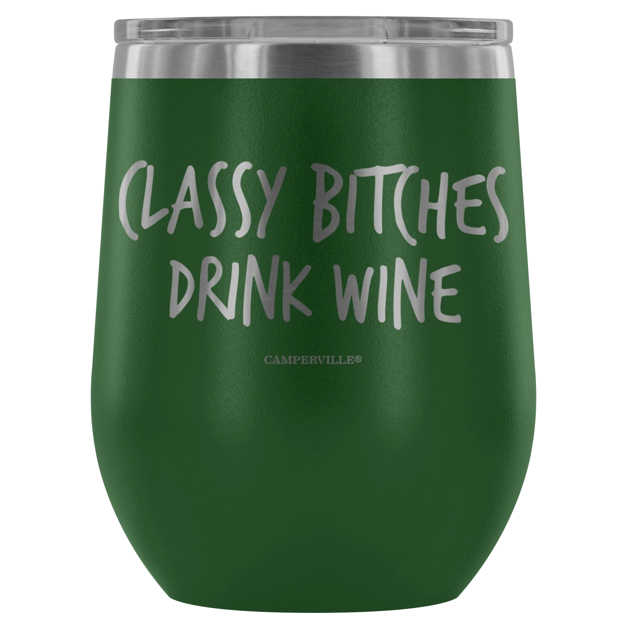 "Classy Bitches Drink Wine" - Stemless Wine Cup