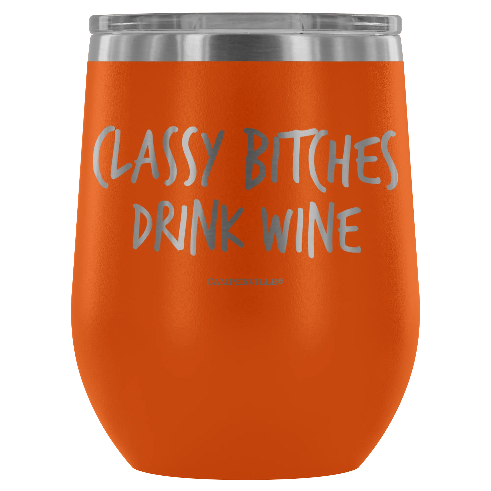 "Classy Bitches Drink Wine" - Stemless Wine Cup