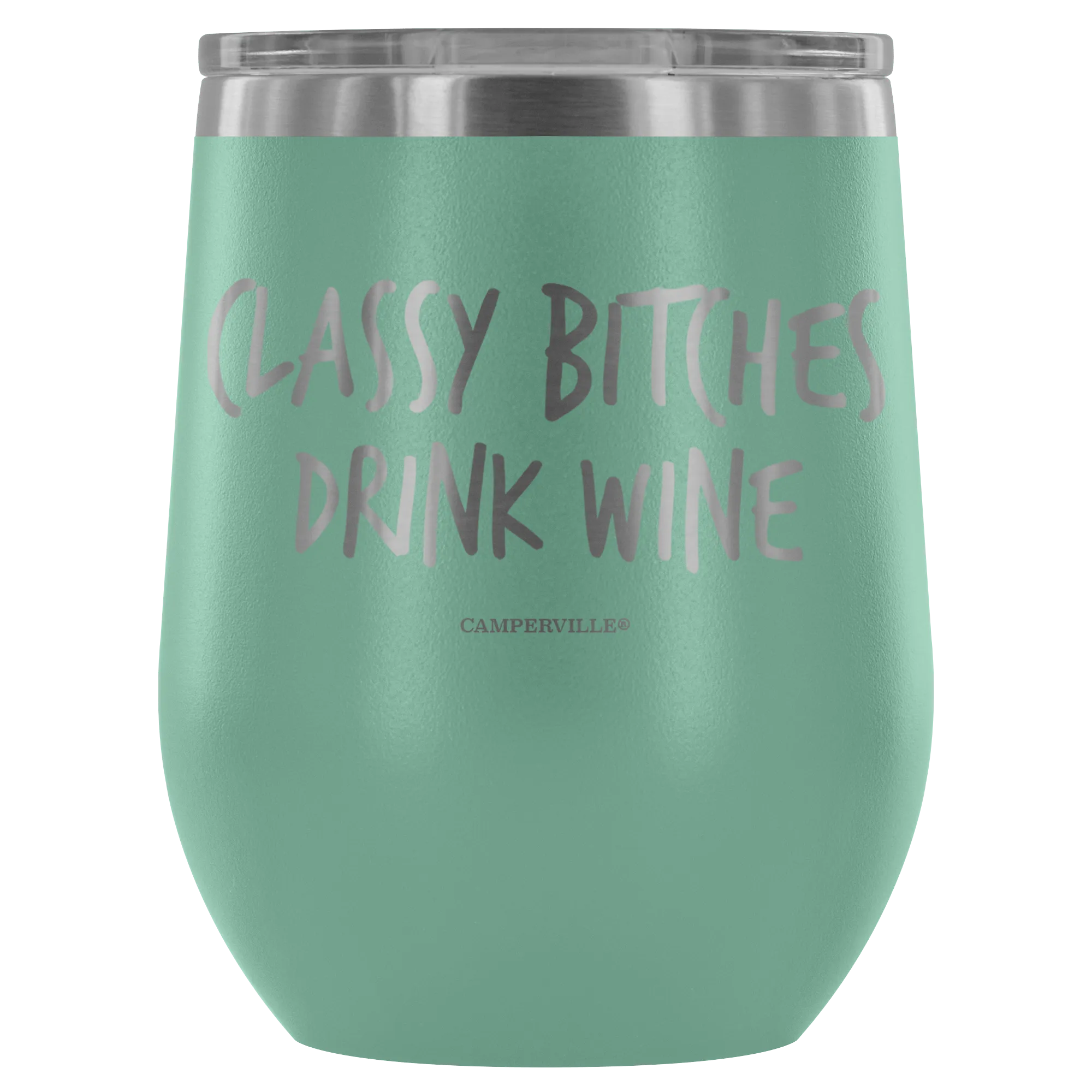 "Classy Bitches Drink Wine" - Stemless Wine Cup