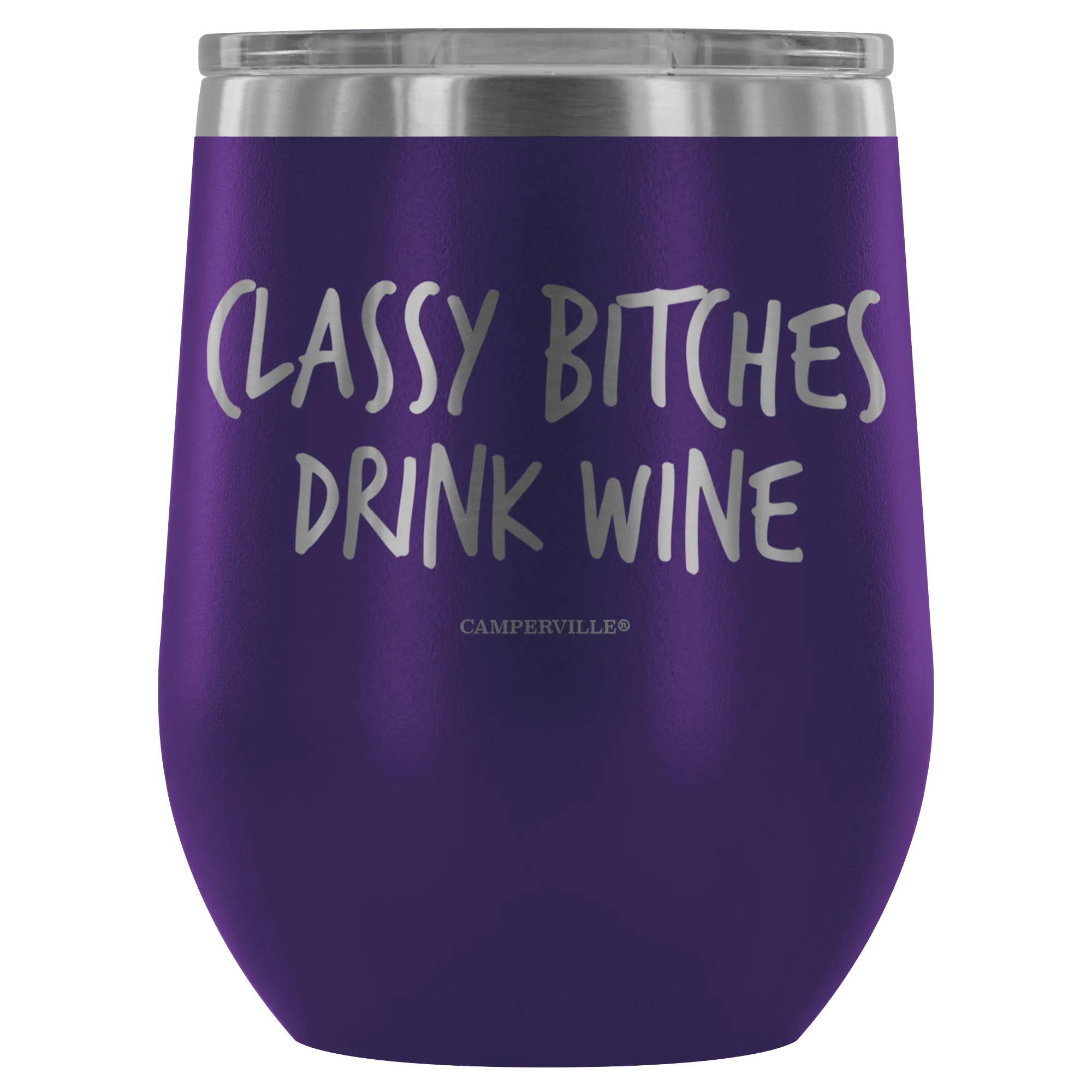 "Classy Bitches Drink Wine" - Stemless Wine Cup