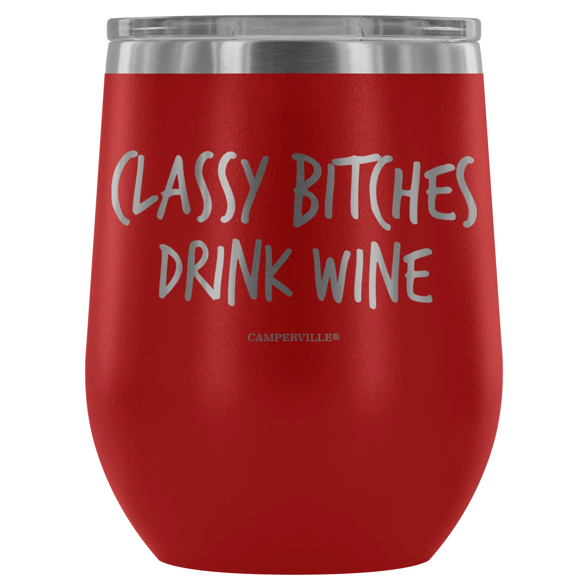 "Classy Bitches Drink Wine" - Stemless Wine Cup
