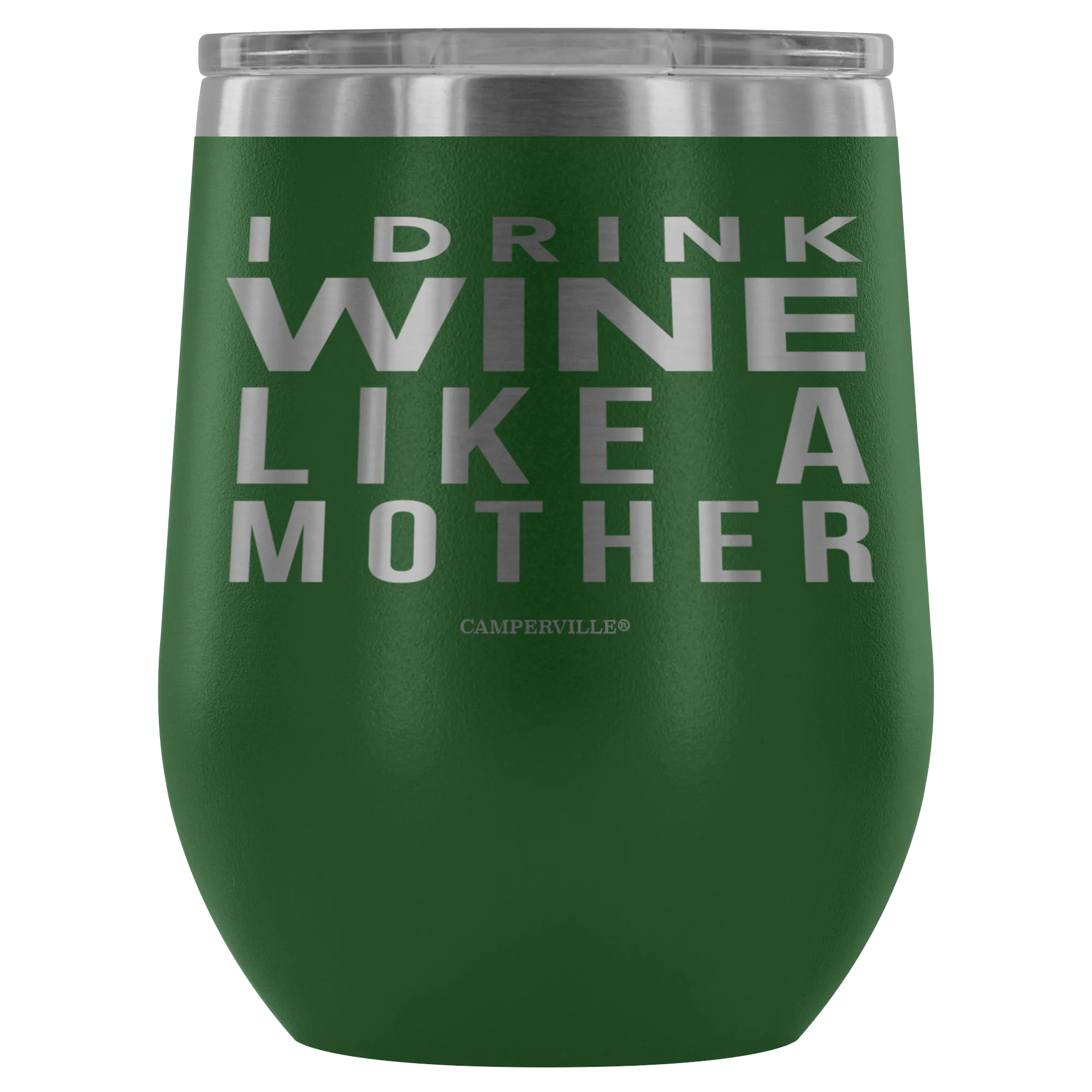 "I Drink Wine Like A Mother" Stemless Wine Cup
