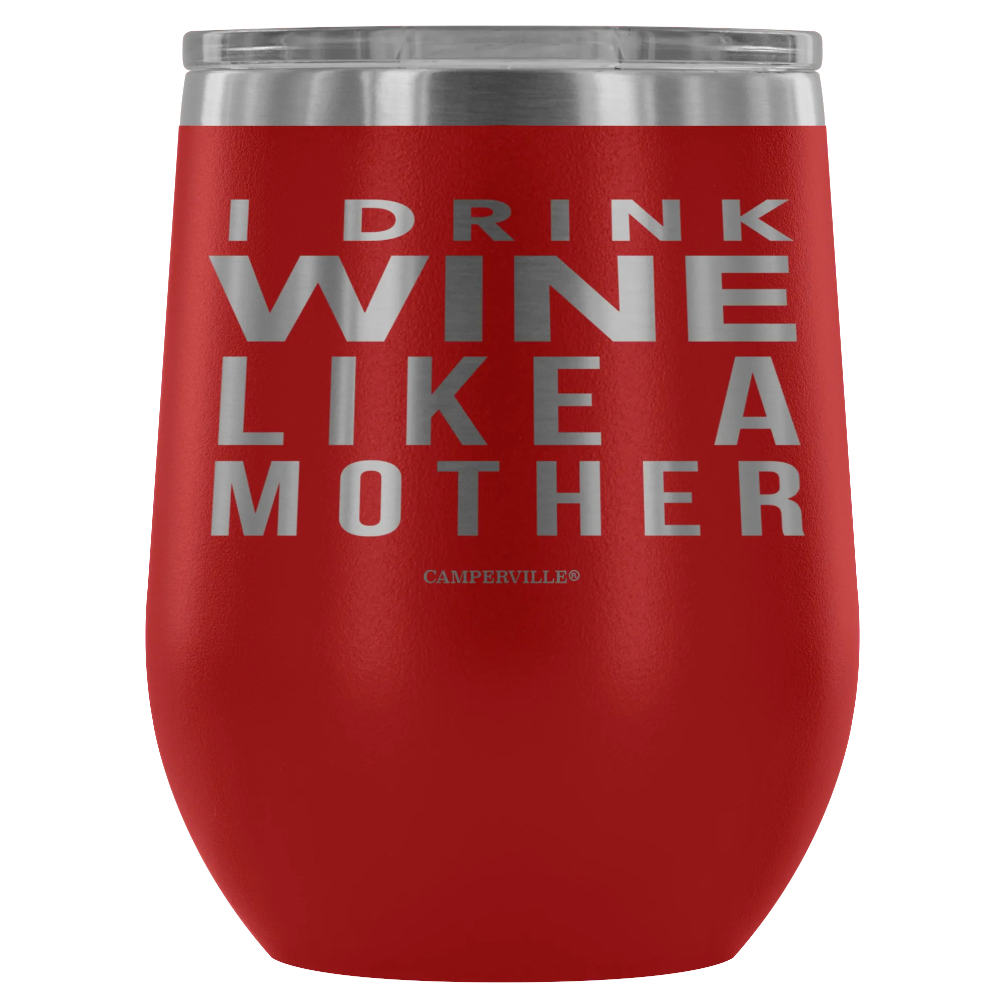 "I Drink Wine Like A Mother" Stemless Wine Cup