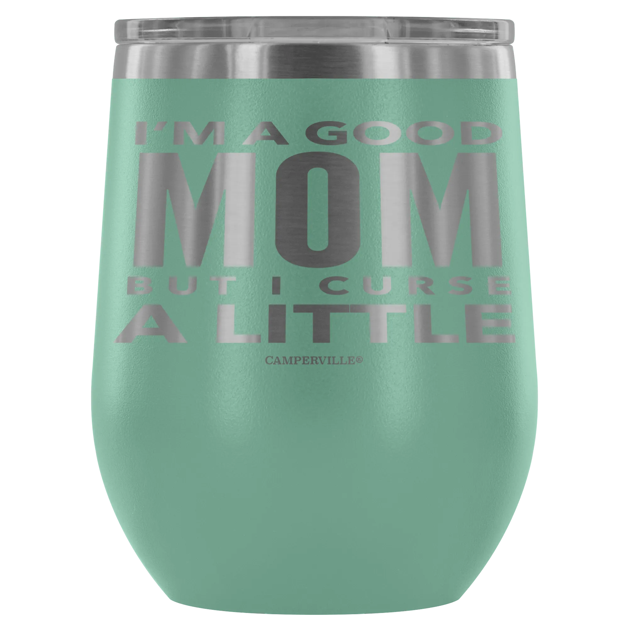 "I'm A Good Mom, But I Curse A Little" - Stemless Wine Cup