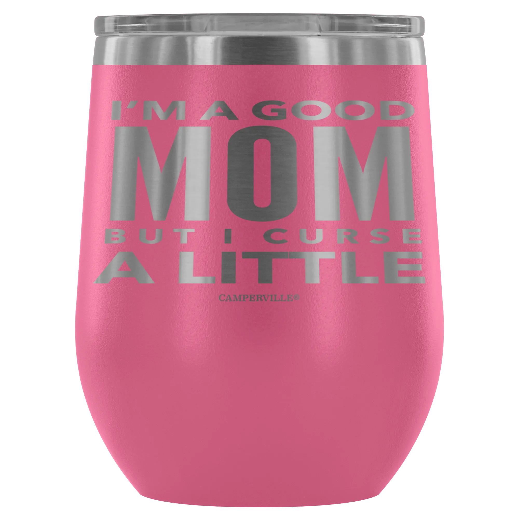 "I'm A Good Mom, But I Curse A Little" - Stemless Wine Cup