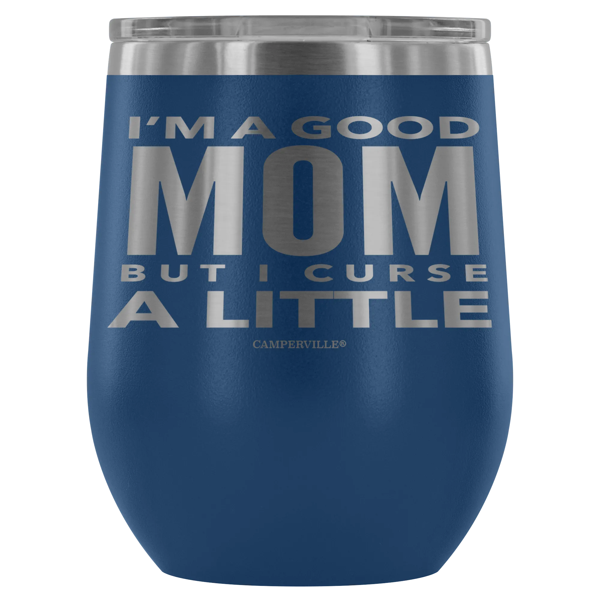 "I'm A Good Mom, But I Curse A Little" - Stemless Wine Cup