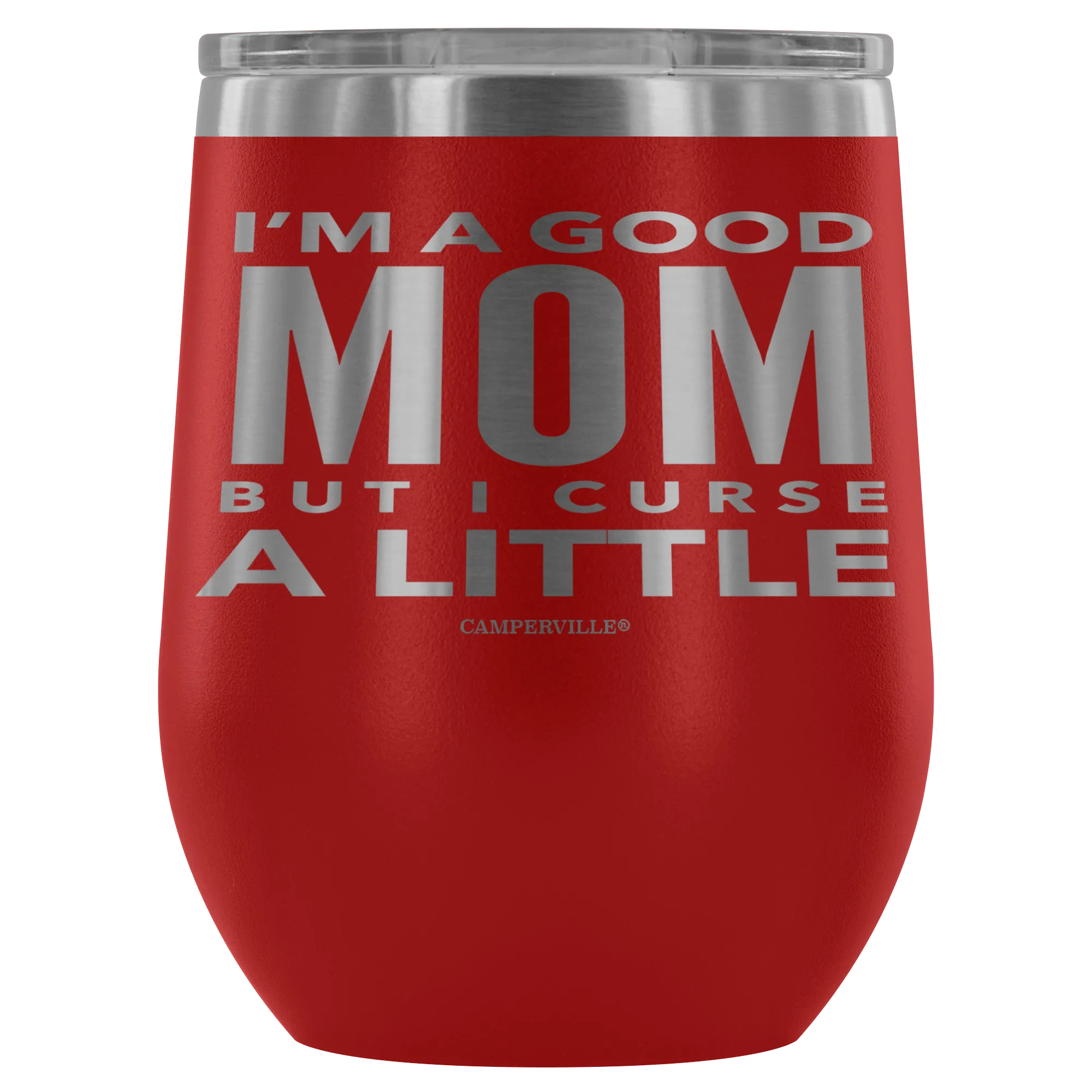 "I'm A Good Mom, But I Curse A Little" - Stemless Wine Cup