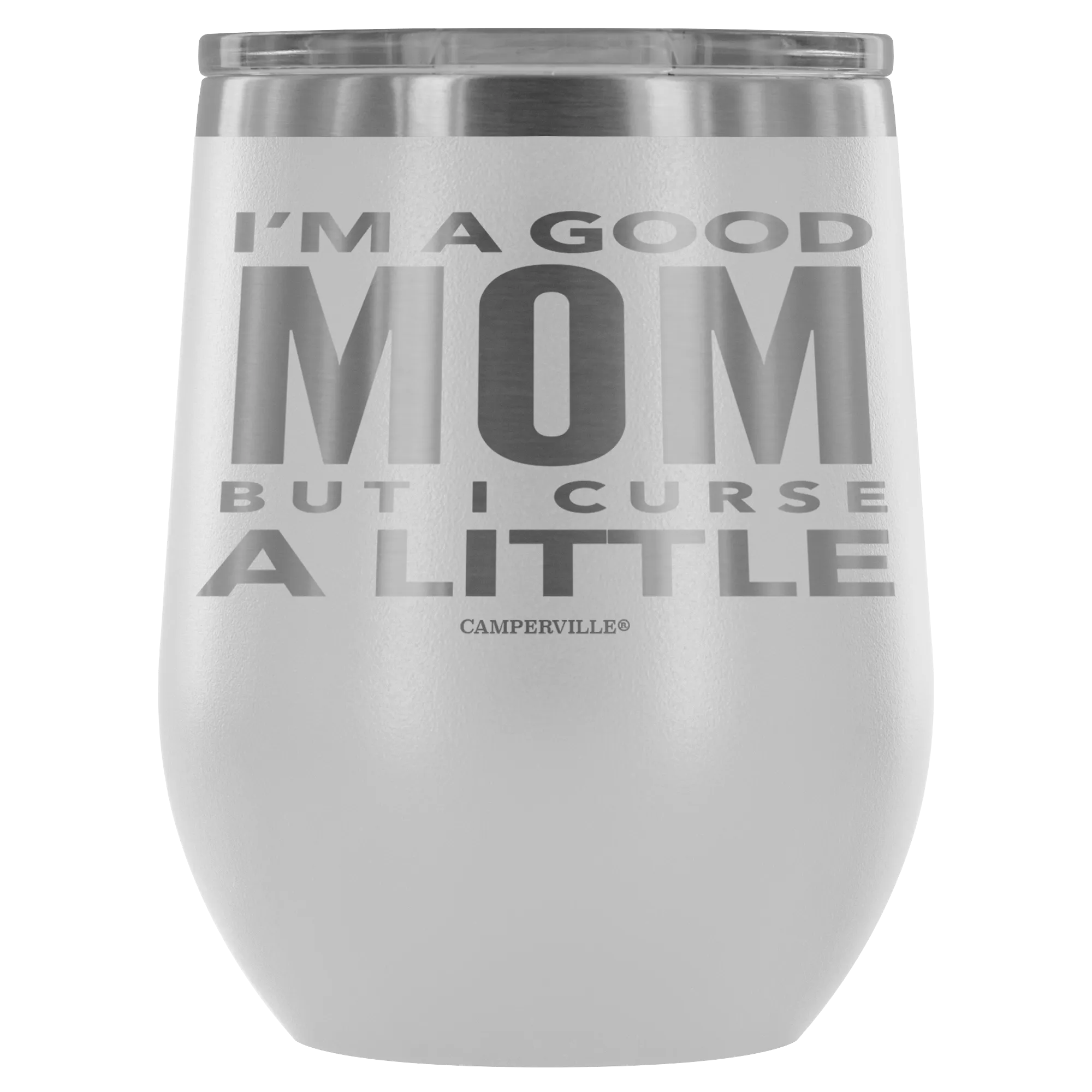"I'm A Good Mom, But I Curse A Little" - Stemless Wine Cup