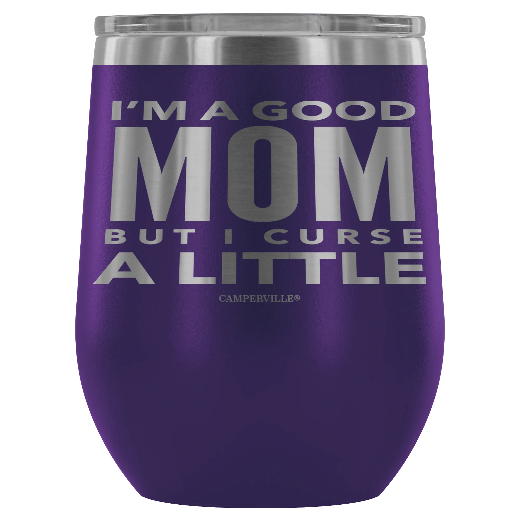 "I'm A Good Mom, But I Curse A Little" - Stemless Wine Cup
