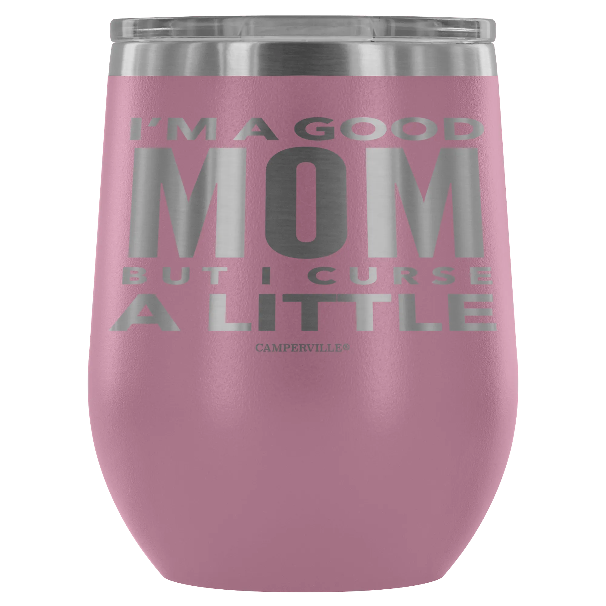 "I'm A Good Mom, But I Curse A Little" - Stemless Wine Cup