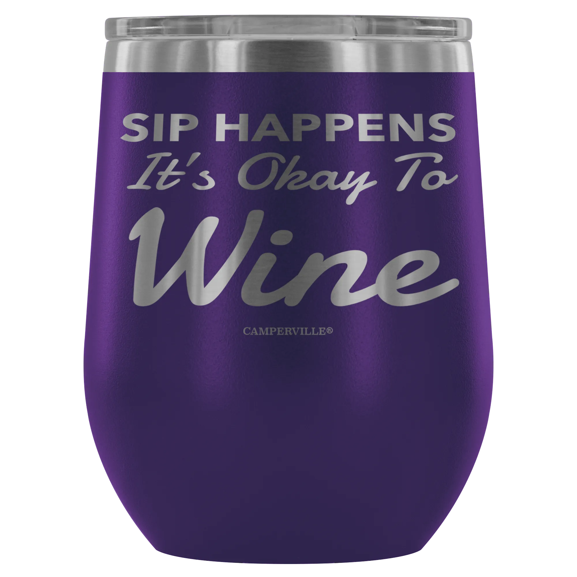 "Sip Happens, It's Okay To Wine" Stemless Wine Cup