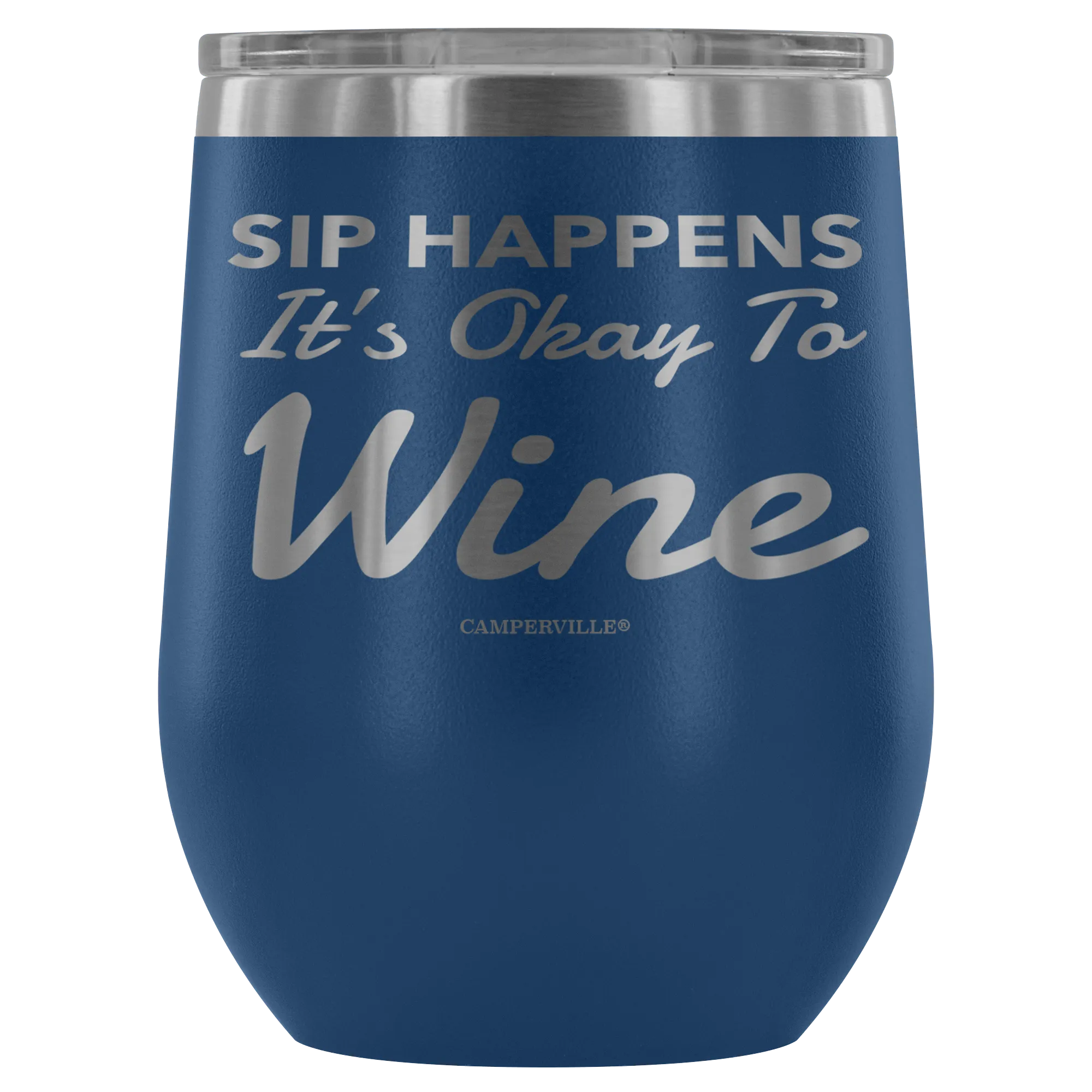 "Sip Happens, It's Okay To Wine" Stemless Wine Cup