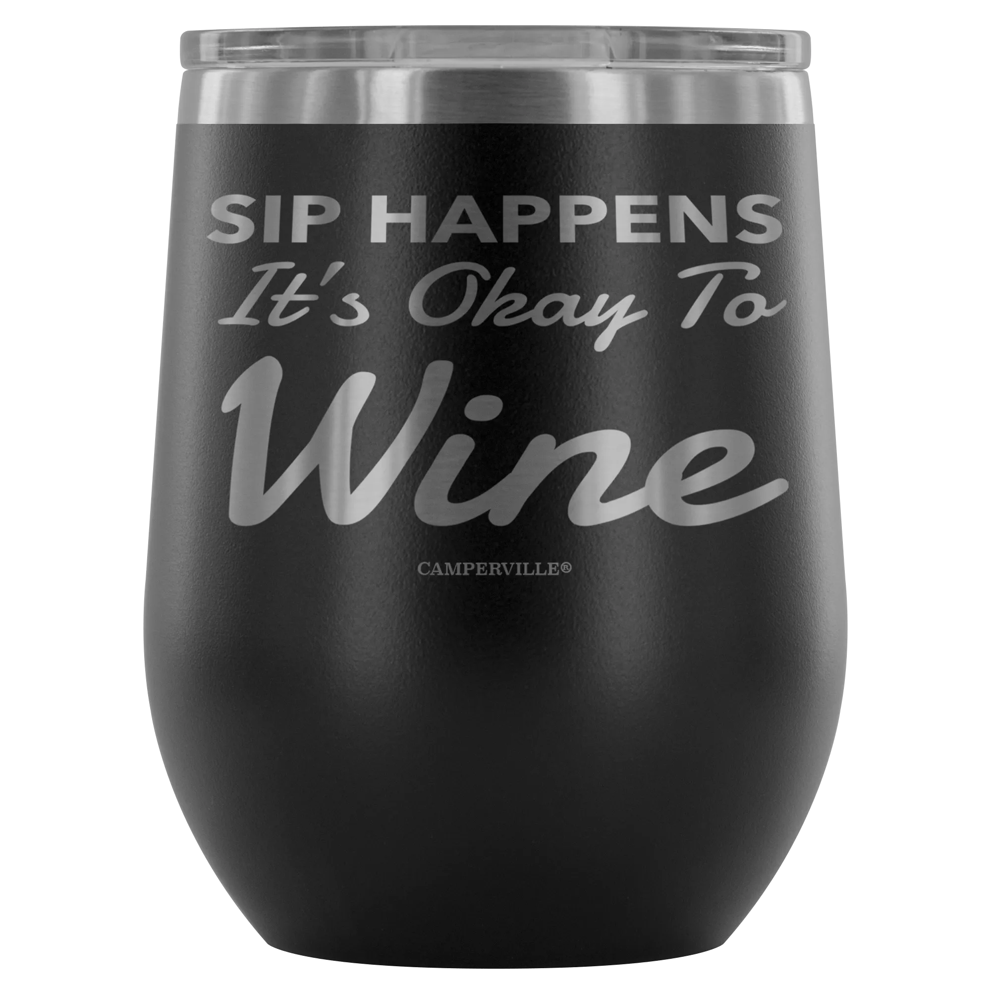 "Sip Happens, It's Okay To Wine" Stemless Wine Cup