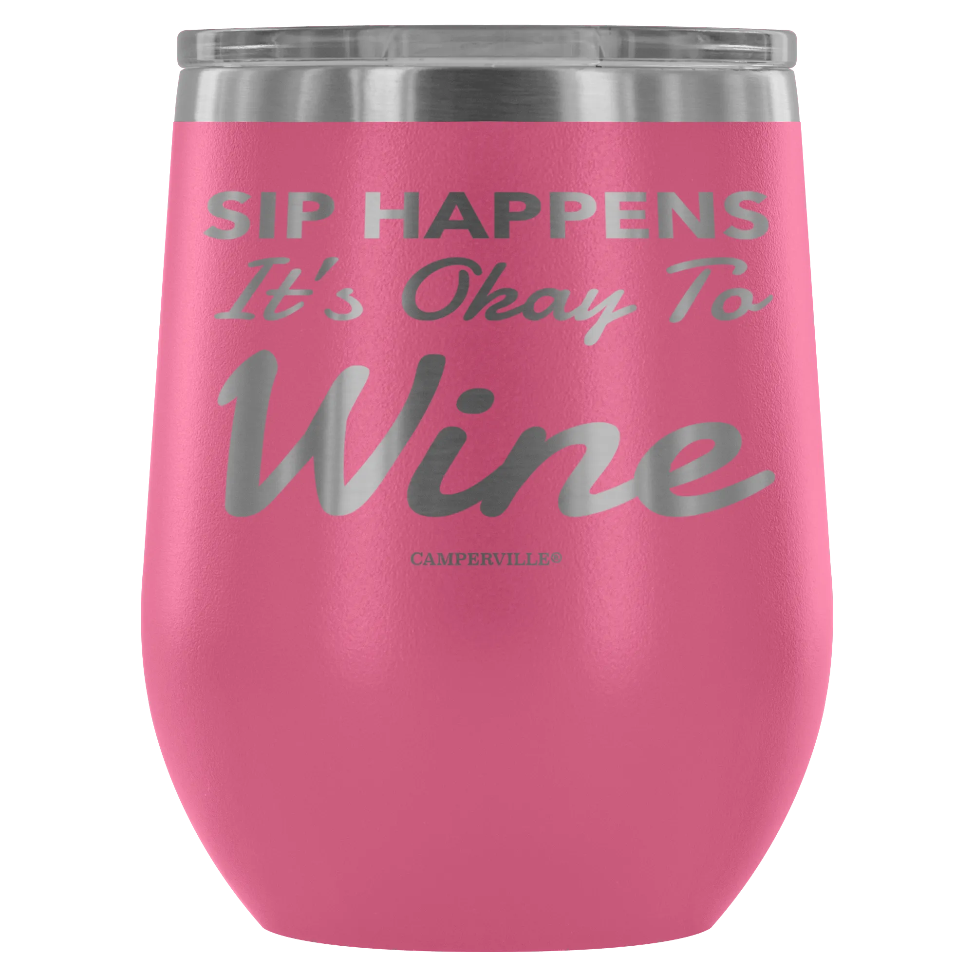 "Sip Happens, It's Okay To Wine" Stemless Wine Cup