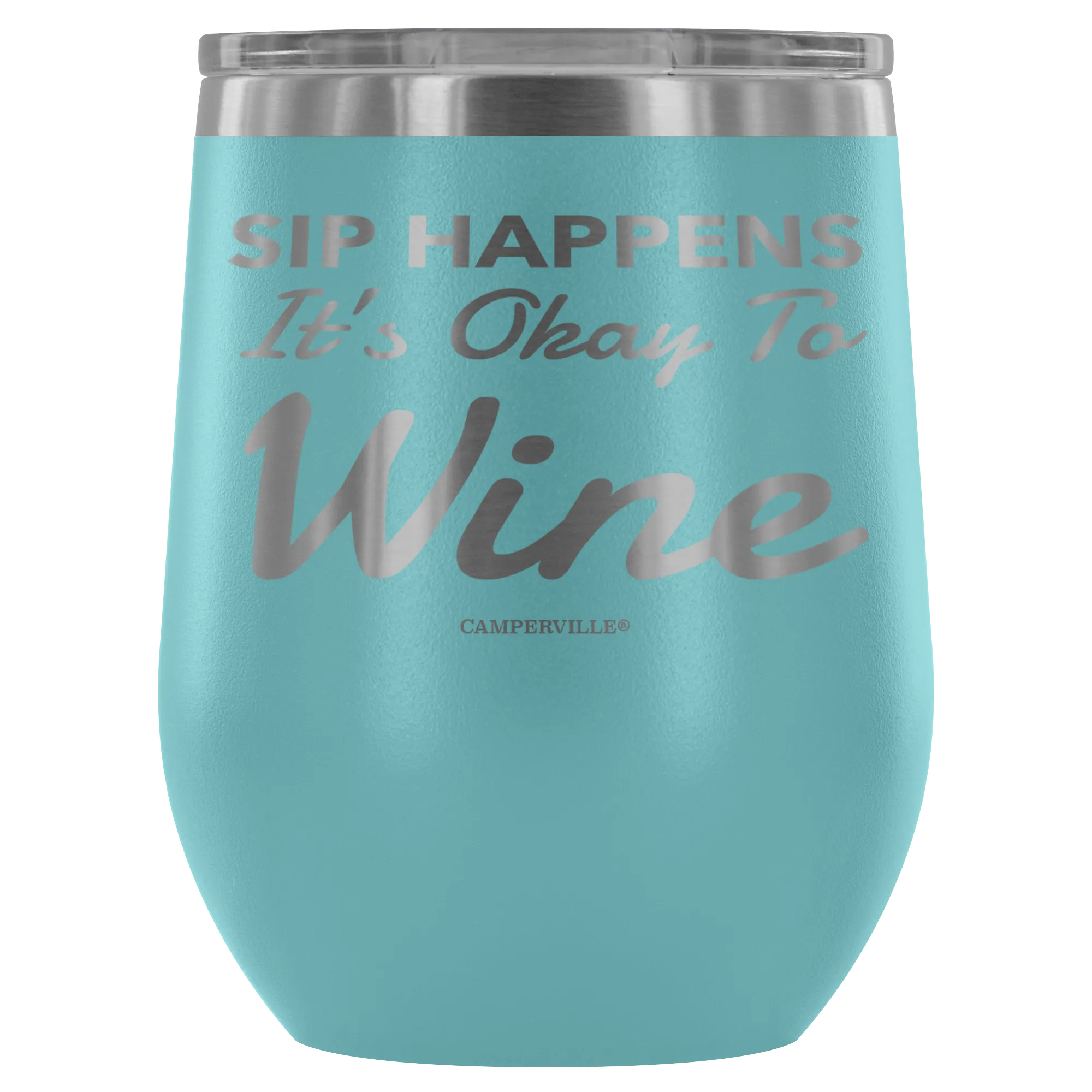 "Sip Happens, It's Okay To Wine" Stemless Wine Cup