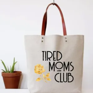 Tired Moms Club Tote Bag