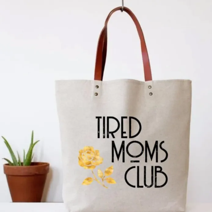 Tired Moms Club Tote Bag