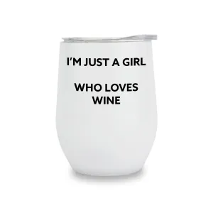 Wine Tumblers - I'm Just a Girl